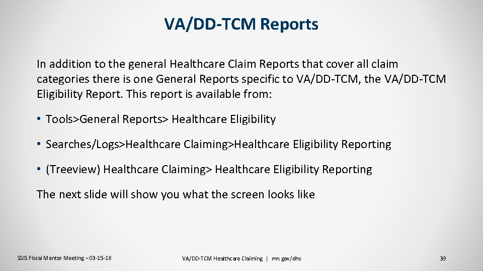 VA/DD-TCM Reports In addition to the general Healthcare Claim Reports that cover all claim