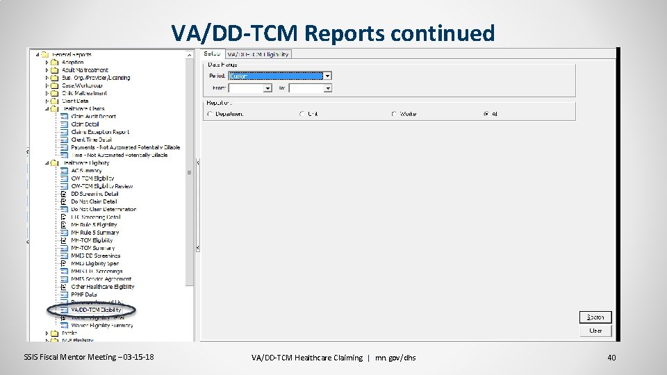 VA/DD-TCM Reports continued SSIS Fiscal Mentor Meeting – 03 -15 -18 VA/DD-TCM Healthcare Claiming | mn.