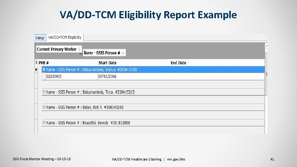 VA/DD-TCM Eligibility Report Example SSIS Fiscal Mentor Meeting – 03 -15 -18 VA/DD-TCM Healthcare