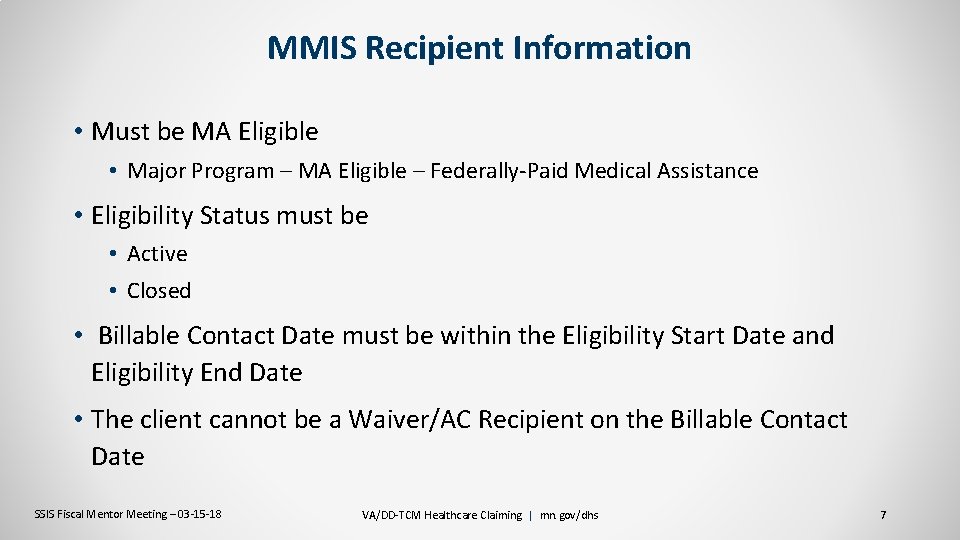 MMIS Recipient Information • Must be MA Eligible • Major Program – MA Eligible