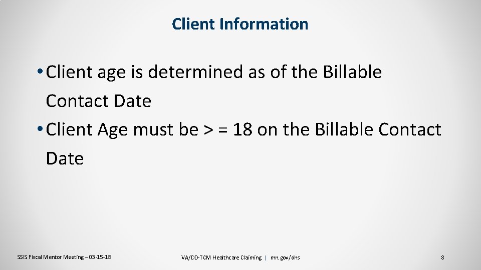 Client Information • Client age is determined as of the Billable Contact Date •