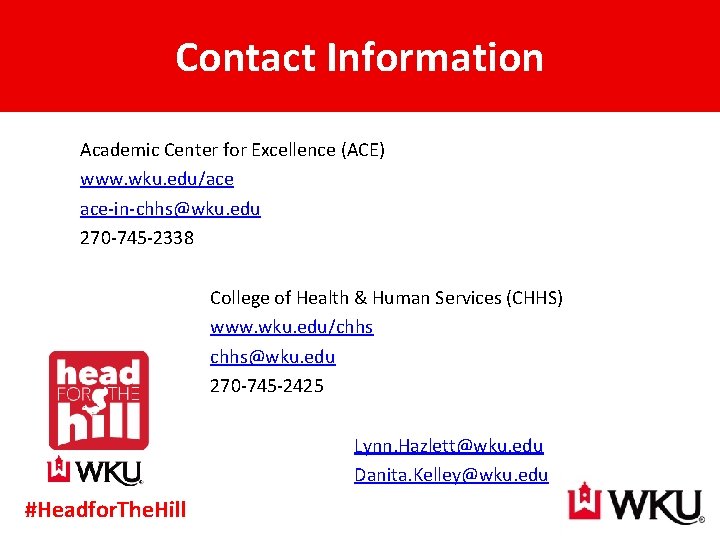 Contact Information Academic Center for Excellence (ACE) www. wku. edu/ace ace-in-chhs@wku. edu 270 -745
