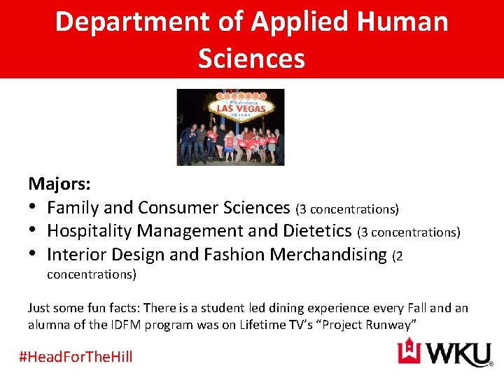 Department of Applied Human Sciences Majors: • Family and Consumer Sciences (3 concentrations) •