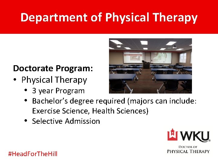 Department of Physical Therapy Doctorate Program: • Physical Therapy • 3 year Program •