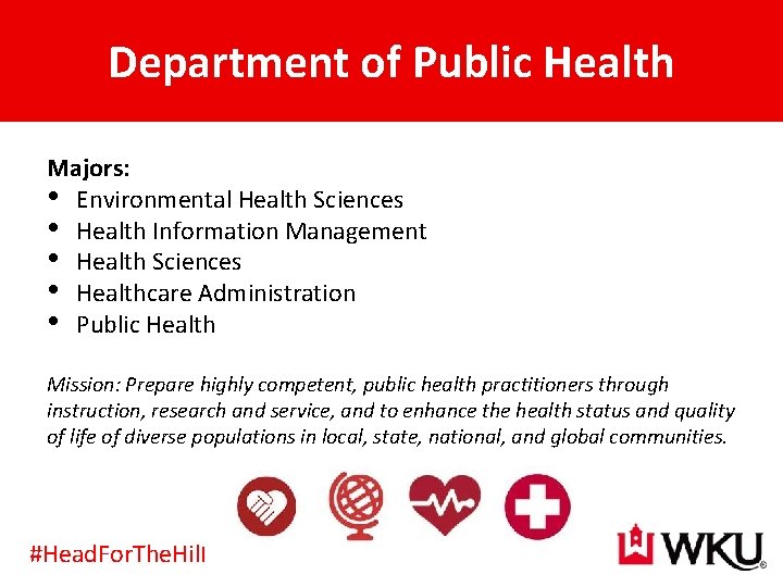 Department of Public Health Majors: • Environmental Health Sciences • Health Information Management •