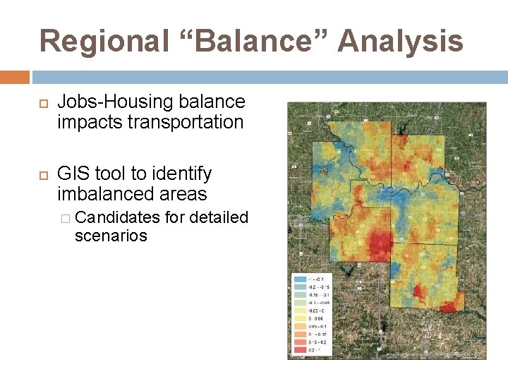 Regional “Balance” Analysis Jobs-Housing balance impacts transportation GIS tool to identify imbalanced areas �
