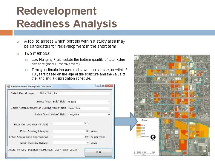 Redevelopment Readiness Analysis A tool to assess which parcels within a study area may