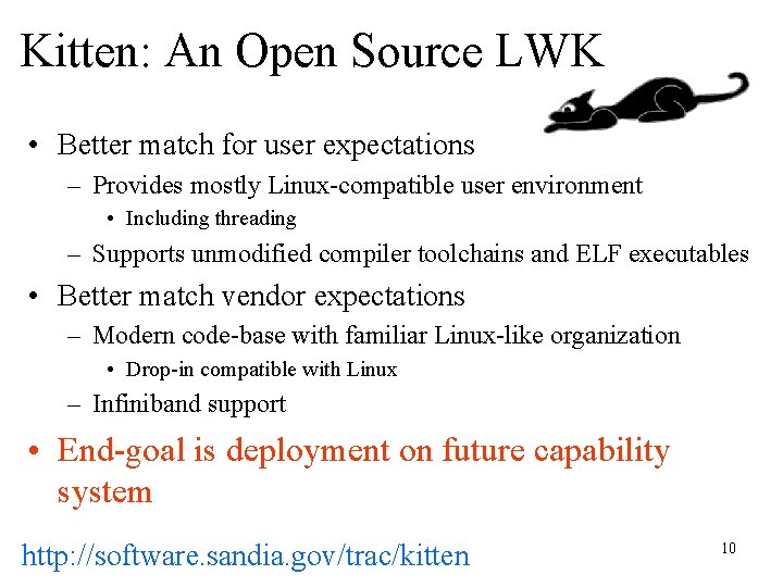 Kitten: An Open Source LWK • Better match for user expectations – Provides mostly Kitten: An Open Source LWK • Better match for user expectations – Provides mostly