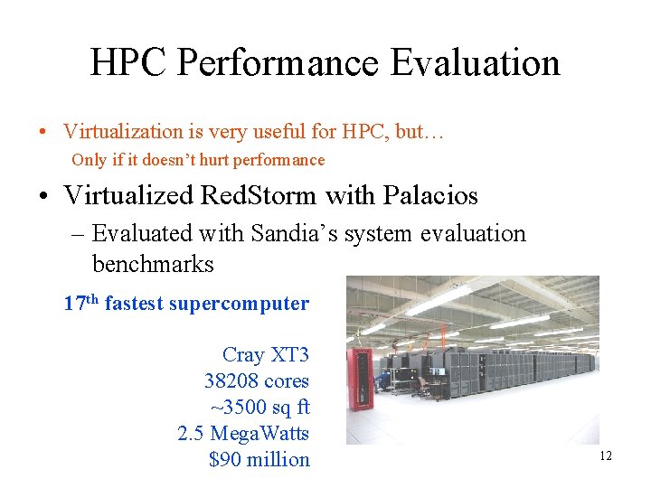 HPC Performance Evaluation • Virtualization is very useful for HPC, but… Only if it HPC Performance Evaluation • Virtualization is very useful for HPC, but… Only if it