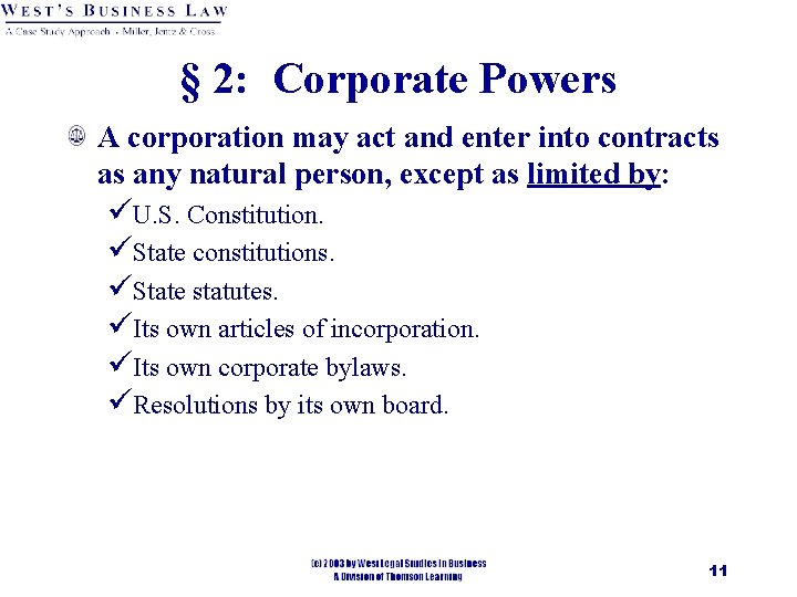 § 2: Corporate Powers A corporation may act and enter into contracts as any