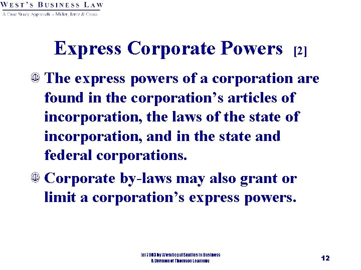 Express Corporate Powers [2] The express powers of a corporation are found in the