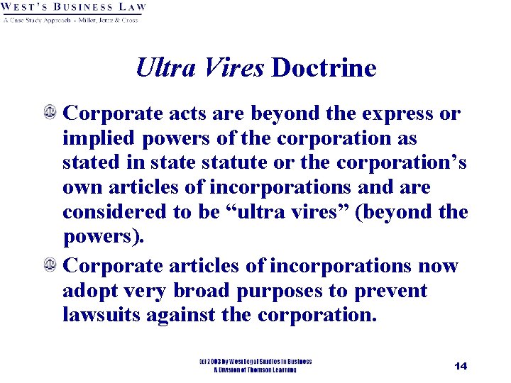 Ultra Vires Doctrine Corporate acts are beyond the express or implied powers of the