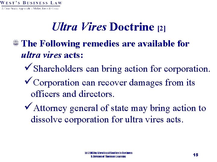 Ultra Vires Doctrine [2] The Following remedies are available for ultra vires acts: üShareholders