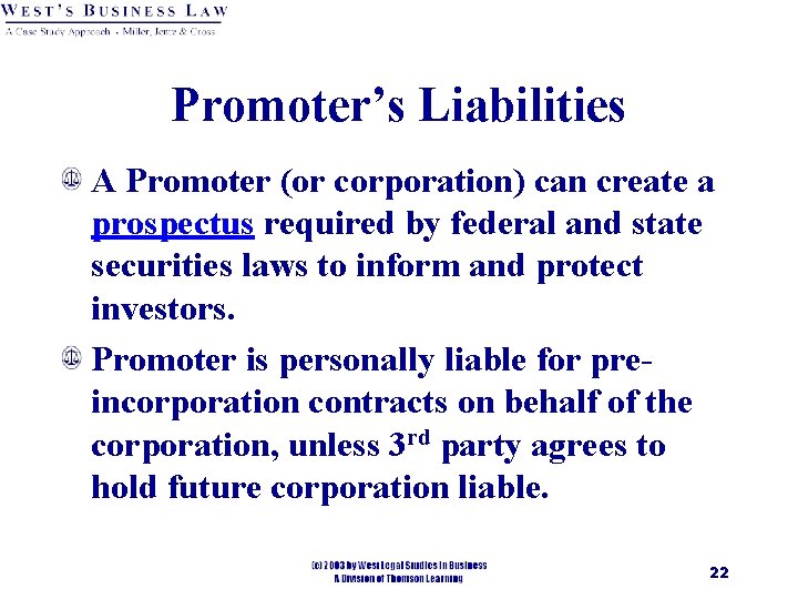 Promoter’s Liabilities A Promoter (or corporation) can create a prospectus required by federal and