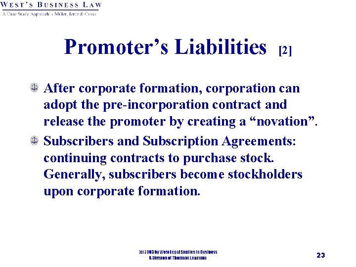 Promoter’s Liabilities [2] After corporate formation, corporation can adopt the pre-incorporation contract and release