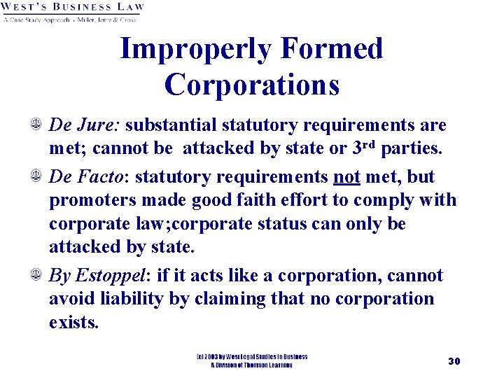 Improperly Formed Corporations De Jure: substantial statutory requirements are met; cannot be attacked by