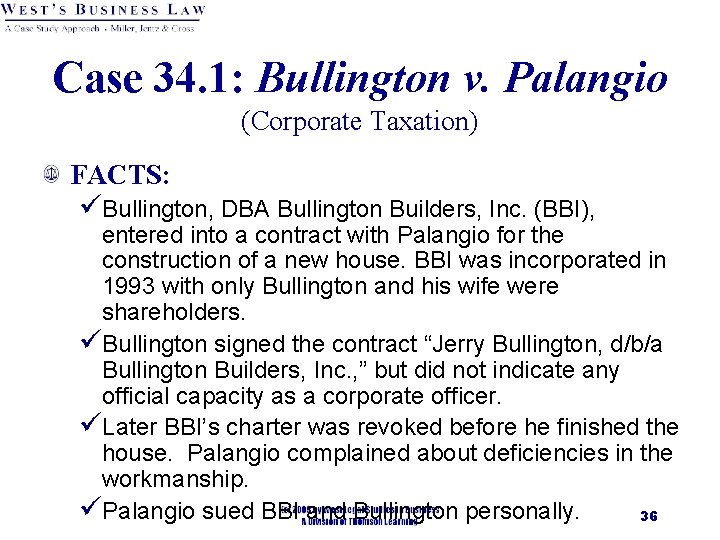 Case 34. 1: Bullington v. Palangio (Corporate Taxation) FACTS: üBullington, DBA Bullington Builders, Inc.