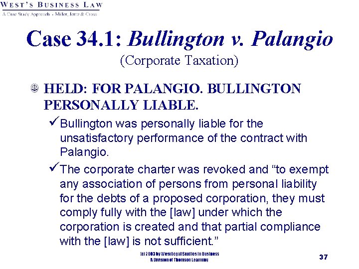 Case 34. 1: Bullington v. Palangio (Corporate Taxation) HELD: FOR PALANGIO. BULLINGTON PERSONALLY LIABLE.