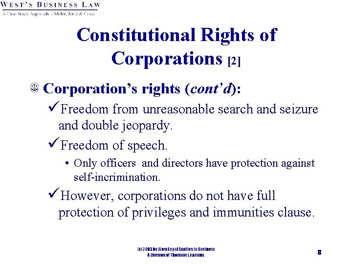 Constitutional Rights of Corporations [2] Corporation’s rights (cont’d): üFreedom from unreasonable search and seizure