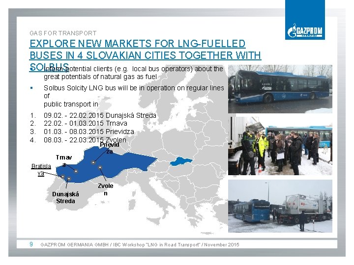 GAS FOR TRANSPORT EXPLORE NEW MARKETS FOR LNG-FUELLED BUSES IN 4 SLOVAKIAN CITIES TOGETHER