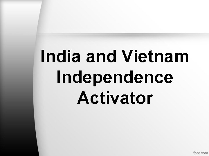 India and Vietnam Independence Activator India and Vietnam Independence Activator