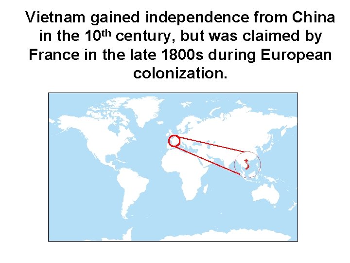 Vietnam gained independence from China in the 10 th century, but was claimed by Vietnam gained independence from China in the 10 th century, but was claimed by