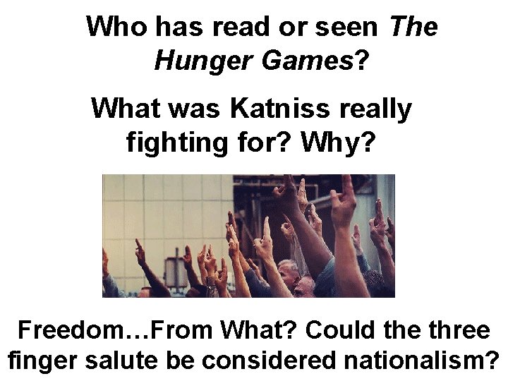 Who has read or seen The Hunger Games? What was Katniss really fighting for? Who has read or seen The Hunger Games? What was Katniss really fighting for?
