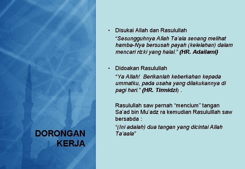  • Disukai Allah dan Rasulullah “Sesungguhnya Allah Ta’ala senang melihat hamba-Nya bersusah payah