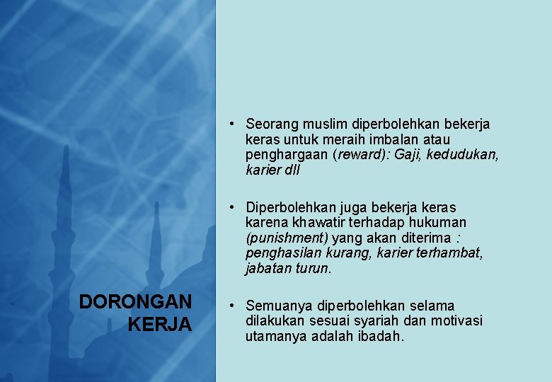  • Seorang muslim diperbolehkan bekerja keras untuk meraih imbalan atau penghargaan (reward): Gaji,