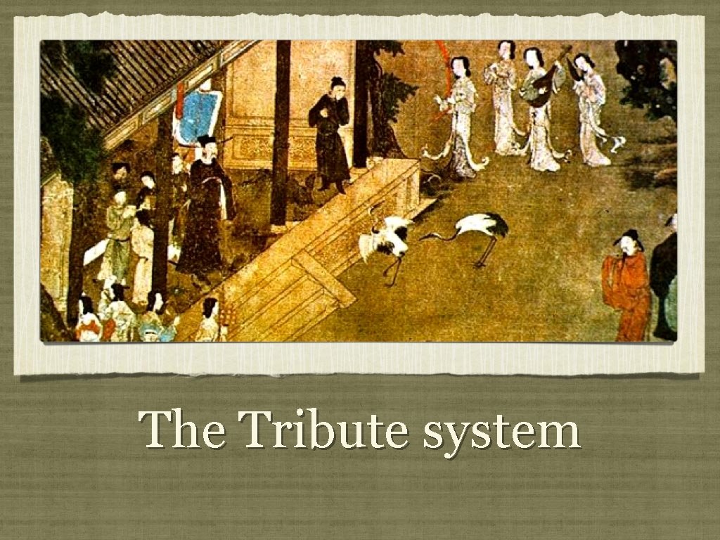 The Tribute system The Tribute system