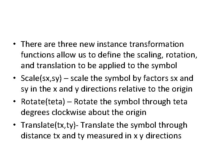  • There are three new instance transformation functions allow us to define the