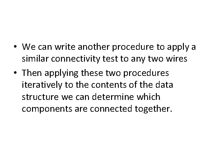  • We can write another procedure to apply a similar connectivity test to