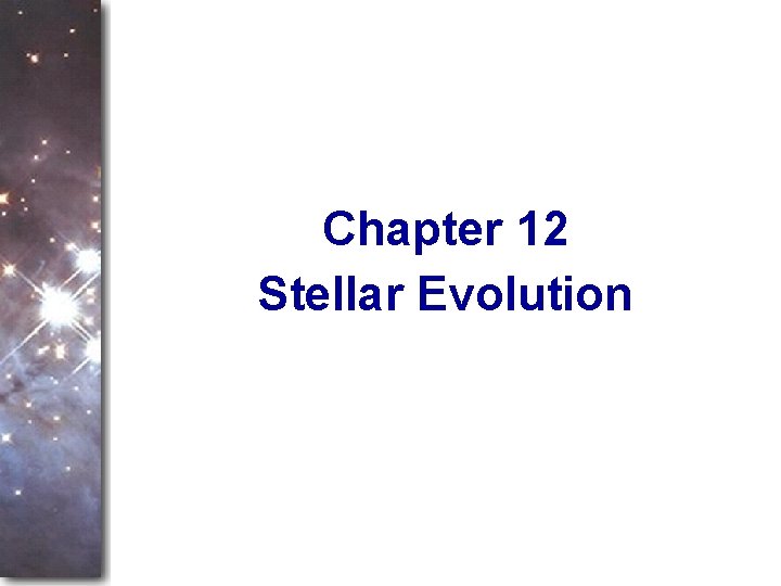 Chapter 12 Stellar Evolution 