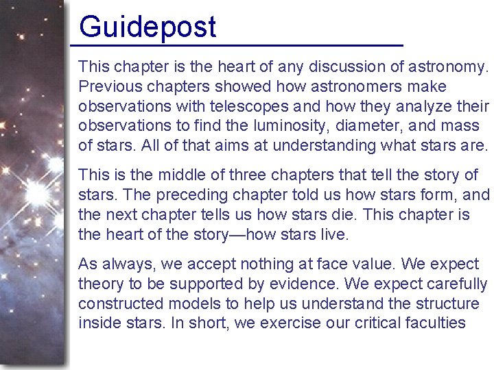 Guidepost This chapter is the heart of any discussion of astronomy. Previous chapters showed