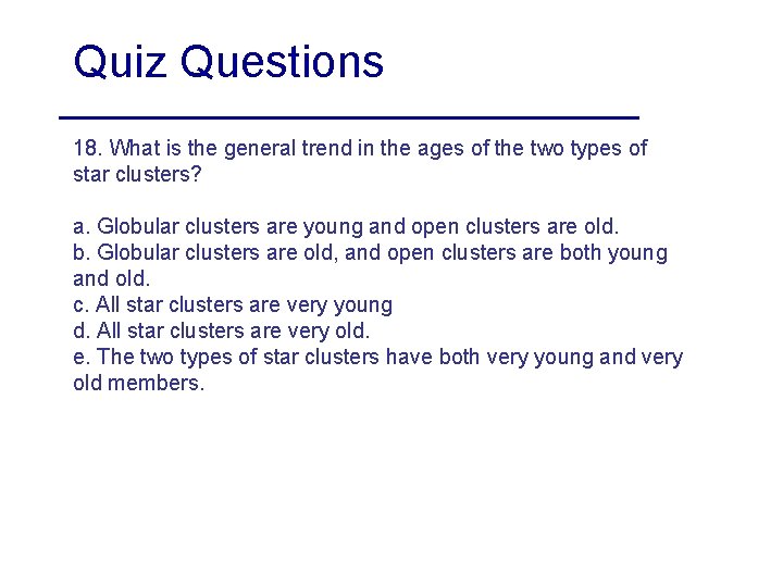 Quiz Questions 18. What is the general trend in the ages of the two