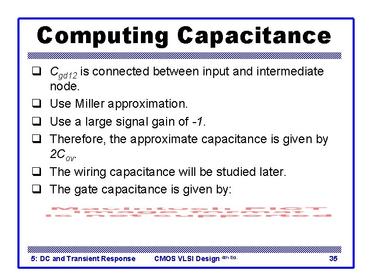 Computing Capacitance q Cgd 12 is connected between input and intermediate node. q Use