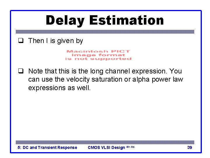 Delay Estimation q Then I is given by q Note that this is the