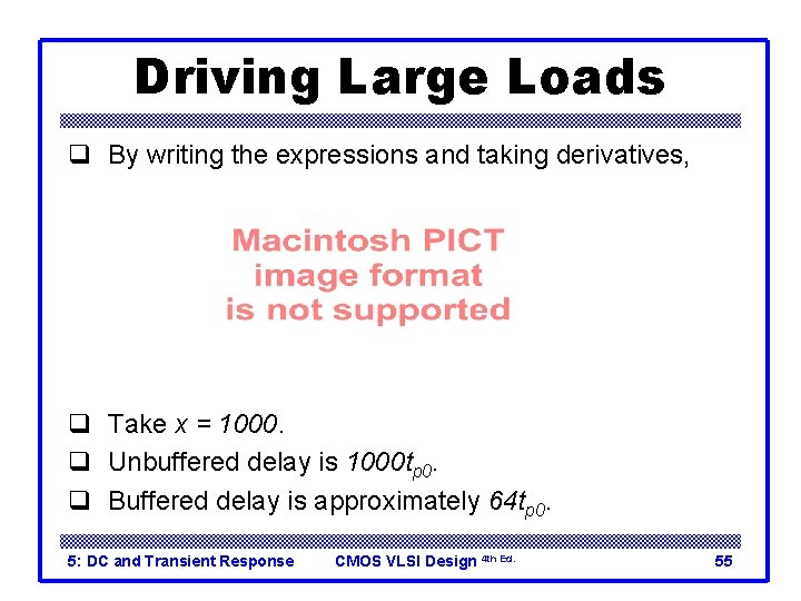 Driving Large Loads q By writing the expressions and taking derivatives, q Take x