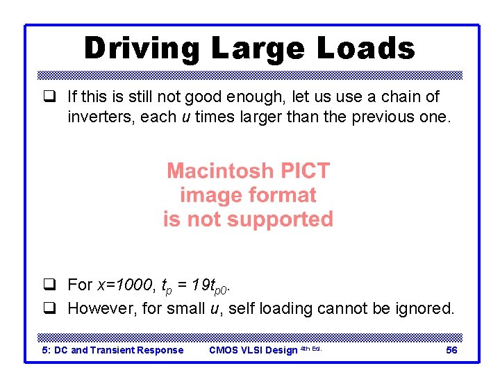 Driving Large Loads q If this is still not good enough, let us use