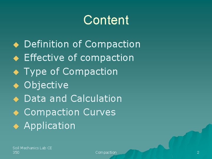 Content u u u u Definition of Compaction Effective of compaction Type of Compaction