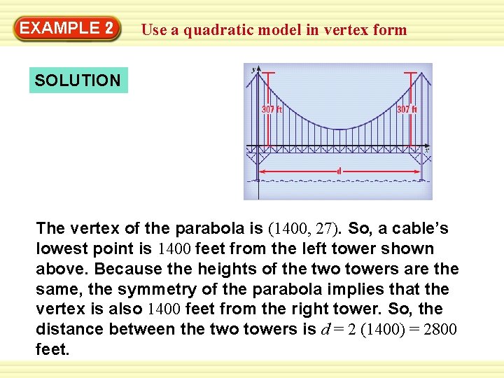 EXAMPLE 2 Use a quadratic model in vertex form SOLUTION The vertex of the