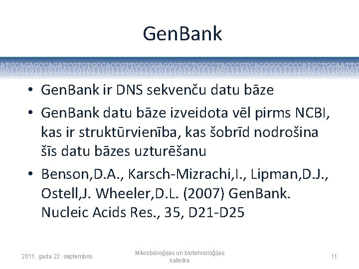 Gen. Bank • Gen. Bank ir DNS sekvenču datu bāze • Gen. Bank datu