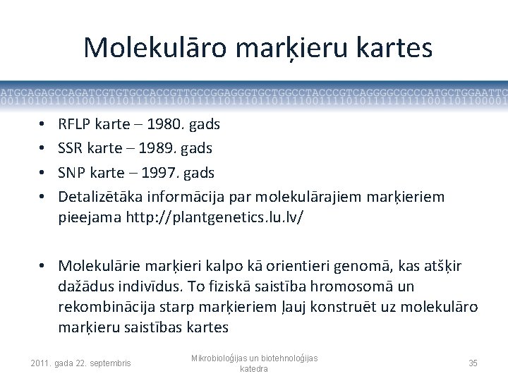 Molekulāro marķieru kartes • • RFLP karte – 1980. gads SSR karte – 1989.