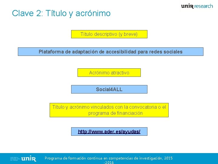 Clave 2: Título y acrónimo Título descriptivo (y breve) Plataforma de adaptación de accesibilidad