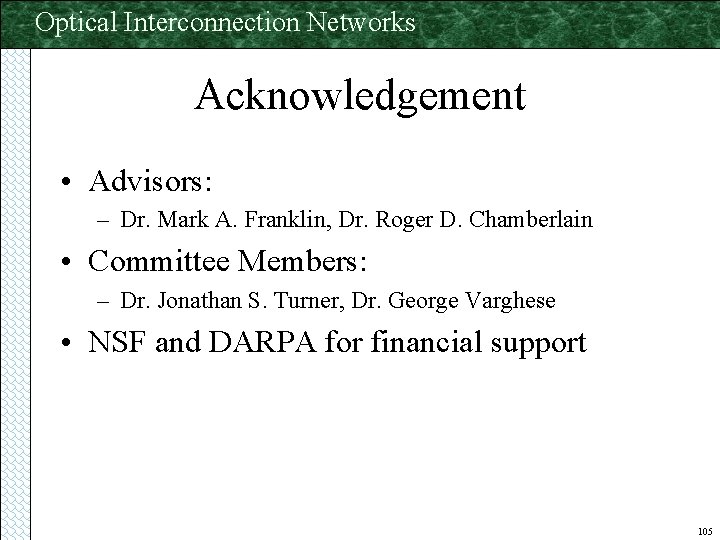 Optical Interconnection Networks Acknowledgement • Advisors: – Dr. Mark A. Franklin, Dr. Roger D.