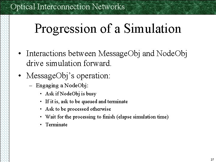 Optical Interconnection Networks Progression of a Simulation • Interactions between Message. Obj and Node.