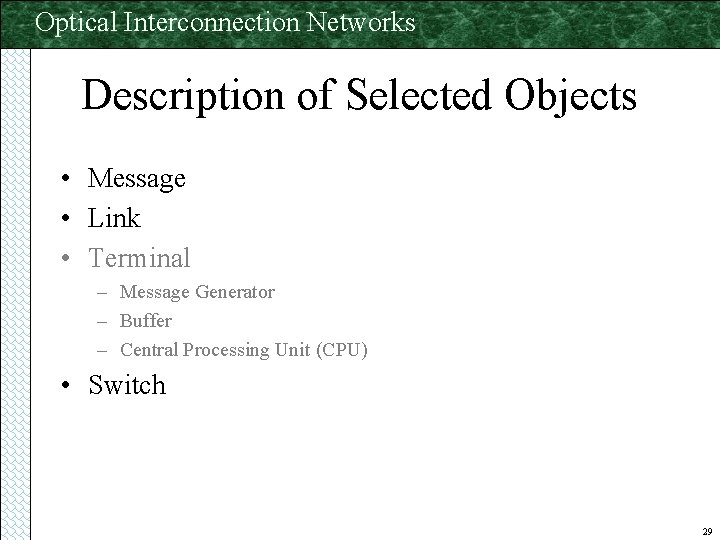 Optical Interconnection Networks Description of Selected Objects • Message • Link • Terminal –