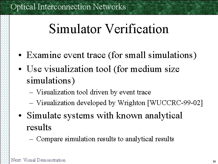 Optical Interconnection Networks Simulator Verification • Examine event trace (for small simulations) • Use