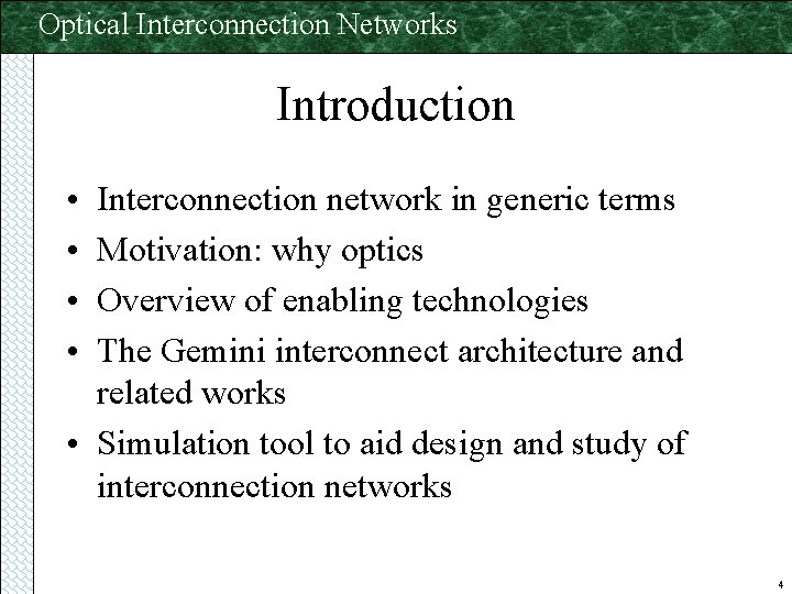 Optical Interconnection Networks Introduction • • Interconnection network in generic terms Motivation: why optics