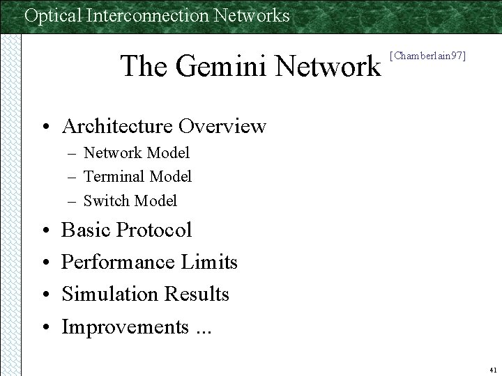 Optical Interconnection Networks The Gemini Network [Chamberlain 97] • Architecture Overview – Network Model